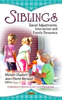 Siblings: Social Adjustments, Interaction and Family Dynamics : Social Adjustments, Interaction and Family Dynamics