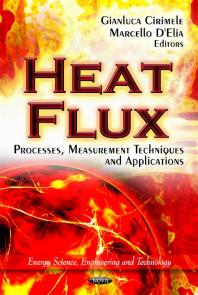 Heat Flux: Processes, Measurement Techniques and Applications : Processes, Measurement Techniques and Applications