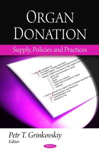 Organ Donation: Supply, Policies and Practices : Supply, Policies and Practices