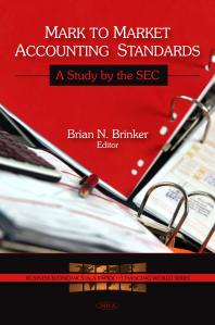 Mark to Market Accounting Standards: A Study by the SEC : A Study by the SEC