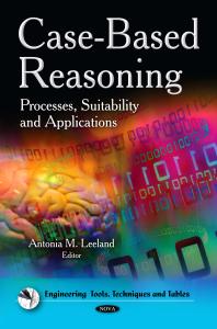 Case-Based Reasoning: Processes, Suitability and Applications : Processes, Suitability and Applications