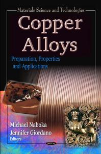 Copper Alloys: Preparation, Properties and Applications : Preparation, Properties and Applications
