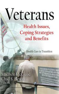 Veterans: Health Issues, Coping Strategies and Benefits : Health Issues, Coping Strategies and Benefits