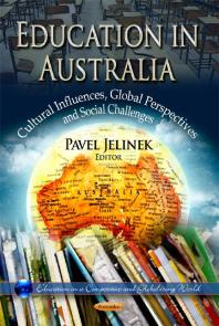 Education in Australia: Cultural Influences, Global Perspectives and Social Challenges : Cultural Influences, Global Perspectives and Social Challenges