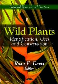 Wild Plants: Identification, Uses and Conservation : Identification, Uses and Conservation