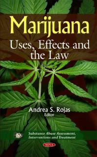 Marijuana: Uses, Effects and the Law : Uses, Effects and the Law