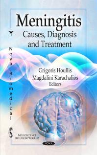 Meningitis: Causes, Diagnosis and Treatment : Causes, Diagnosis, and Treatment