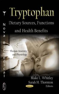 Tryptophan: Dietary Sources, Functions and Health Benefits : Dietary Sources, Functions and Health Benefits