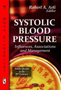 Systolic Blood Pressure: Influences, Associations and Management : Influences, Associations and Management
