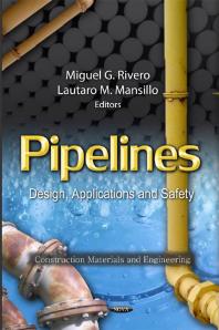 Pipelines: Design, Applications and Safety : Design, Applications, and Safety