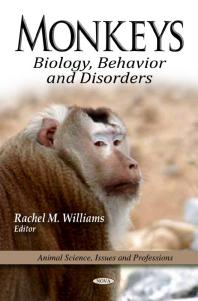 Monkeys: Biology, Behavior and Disorders : Biology, Behavior and Disorders