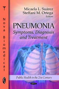 Pneumonia: Symptoms, Diagnosis and Treatment : Symptoms, Diagnosis and Treatment