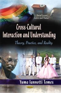 Cross-Cultural Interaction and Understanding: Theory, Practice, & Reality : Theory, Practice, and Reality
