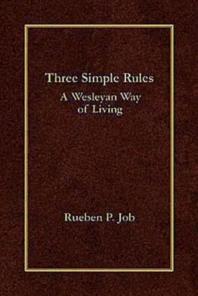 Three Simple Rules : A Wesleyan Way of Living