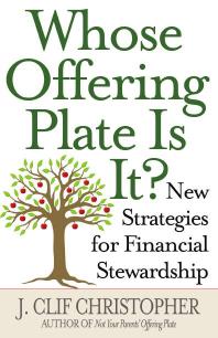Whose Offering Plate Is It? : New Strategies for Financial Stewardship