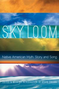 Sky Loom : Native American Myth, Story, and Song