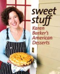 Sweet Stuff : Karen Barker's American Desserts