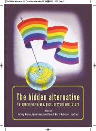Hidden Alternative: Co-Operative Values, Past, Present and Future