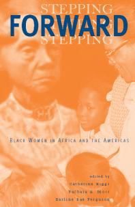 Stepping Forward : Black Women in Africa and the Americas