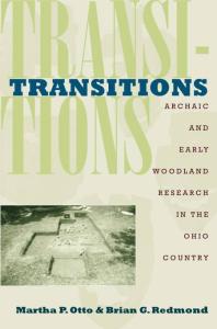 Transitions : Archaic and Early Woodland Research in the Ohio Country