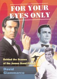 For Your Eyes Only : An Insider's View of the Bond Films