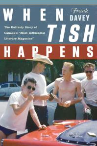 When Tish Happens : The Unlikely Story of Canada's 