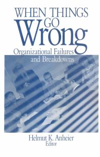 When Things Go Wrong : Organizational Failures and Breakdowns