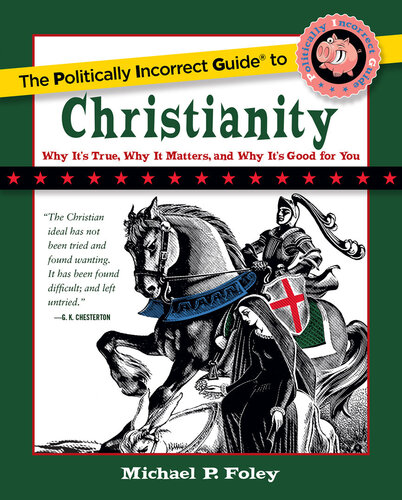 The Politically Incorrect Guide® to Christianity