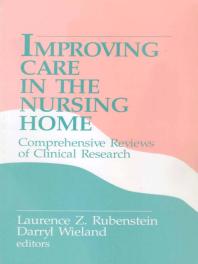 Improving Care in the Nursing Home : Comprehensive Reviews of Clinical Research