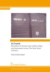 In Transit : Narratives of German Jews in Exile, Flight, and Internment during 