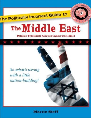 The Politically Incorrect Guide to the Middle East