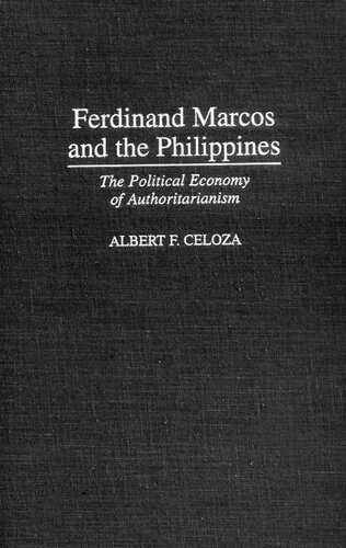 Ferdinand Marcos and the Philippines: The Political Economy of Authoritarianism