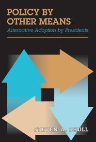 Policy by Other Means : Alternative Adoption by Presidents