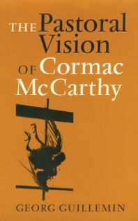 The Pastoral Vision of Cormac Mccarthy