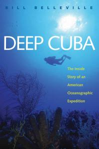 Deep Cuba : The Inside Story of an American Oceanographic Expedition