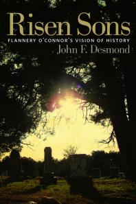 Risen Sons : Flannery O'Connor's Vision of History