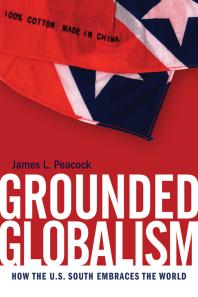 Grounded Globalism : How the U.S. South Embraces the World