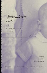 Surrendered Child : A Birth Mother's Journey