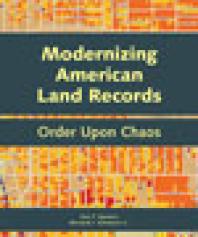 Modernizing American Land Records : Order upon Chaos