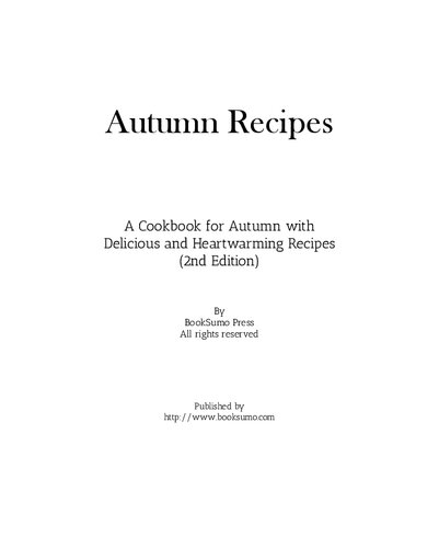 Autumn Recipes: A Cookbook for Autumn with Delicious and Heartwarming Recipes