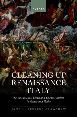 Cleaning Up Renaissance Italy: Environmental Ideals and Urban Practice in Genoa and Venice