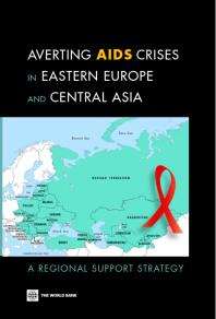 Averting AIDS Crises in Eastern Europe and Central Asia : A Regional Support Strategy