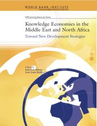 Knowledge Economies in the Middle East and North Africa : Toward New Development Strategies