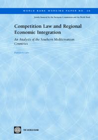 Competition Law and Regional Economic Integration : An Analysis of the Southern Mediterranean Countries