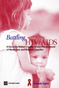 Battling HIV/AIDS : A Decision Maker's Guide to the Procurement of Medicines and Related Supplies