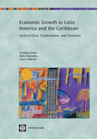Economic Growth in Latin America and the Caribbean : Stylized Facts, Explanations, and Forecasts