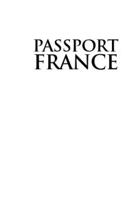 Passport France : Your Pocket Guide to French Business, Customs and Etiquette