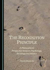 The Recognition Principle : A Philosophical Perspective between Psychology, Sociology and Politics