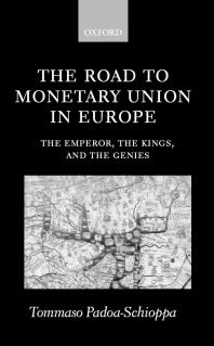 The Road to Monetary Union in Europe : The Emperor, the Kings, and the Genies