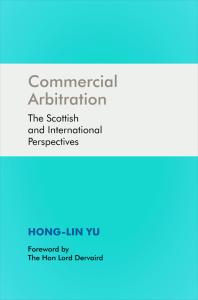 Commercial Arbitration : The Scottish and International Perspectives